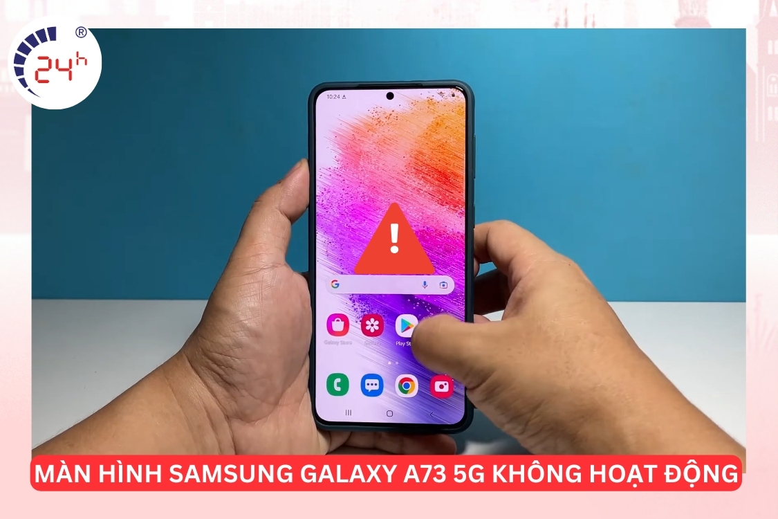 màn hình Samsung Galaxy A73 5G không hiển thị