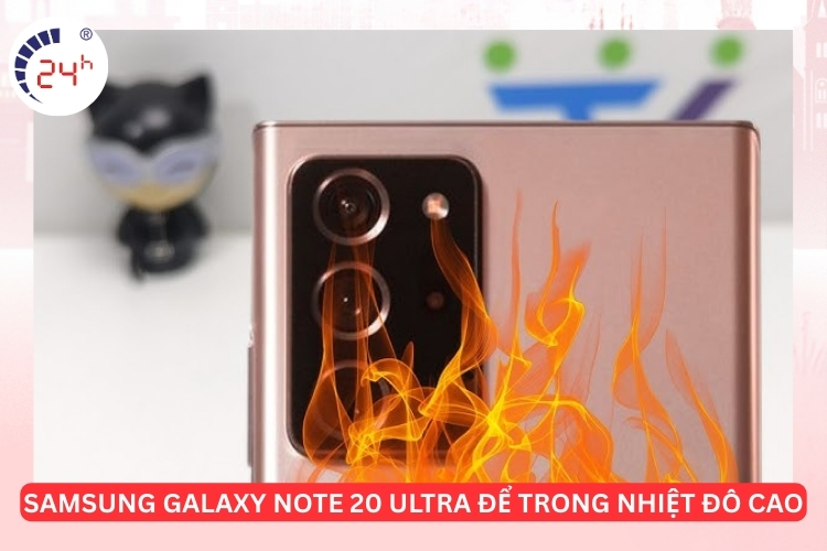 màn hình Note 20 Ultra tiếp xúc trong môi trường nhiệt độ cao