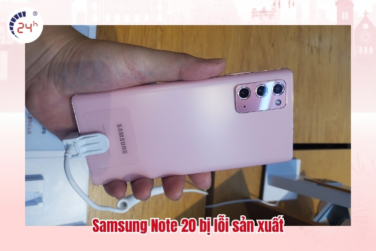 Samsung Note 20 bị lỗi sản xuất