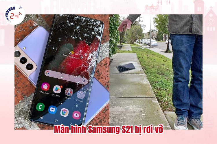 Màn hình Samsung S21 bị rơi vỡ