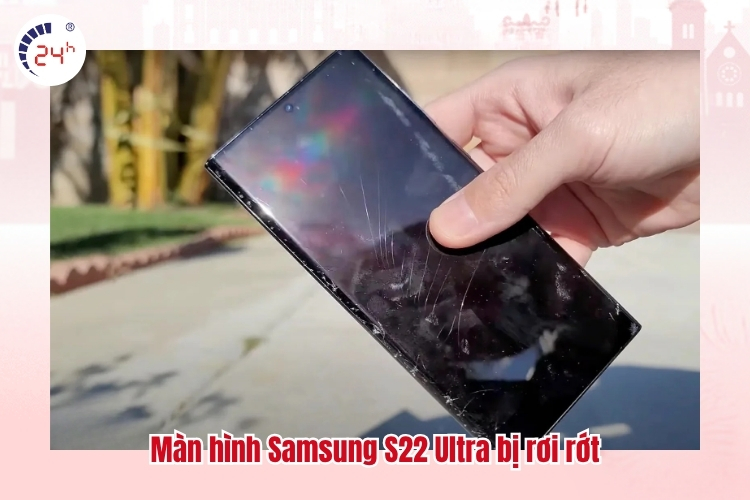 Màn hình Samsung S22 Ultra bị rơi rớt