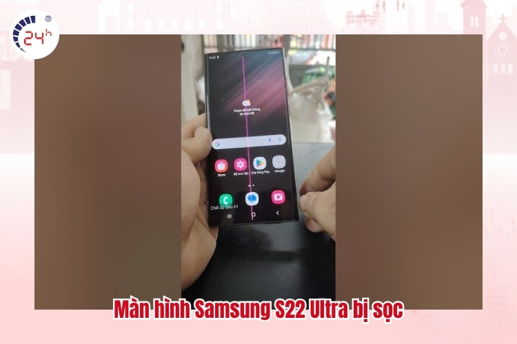 Màn hình Samsung S22 Ultra bị sọc