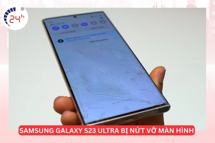 Samsung Galaxy S23 Ultra bị nứt vỡ màn hình