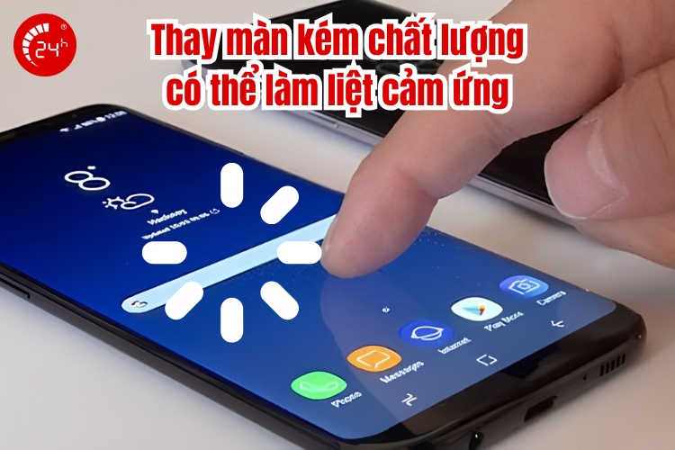 thay màn hình kém chất lượng có thể làm liệt cảm ứng