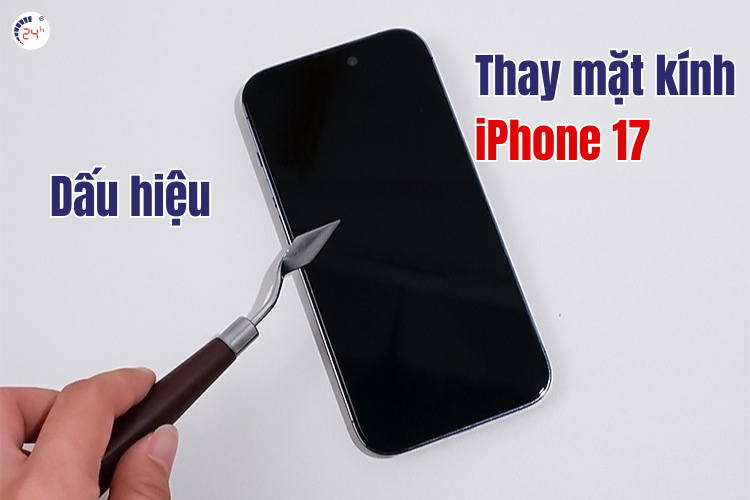 dấu hiệu cần ép kính iphone 17