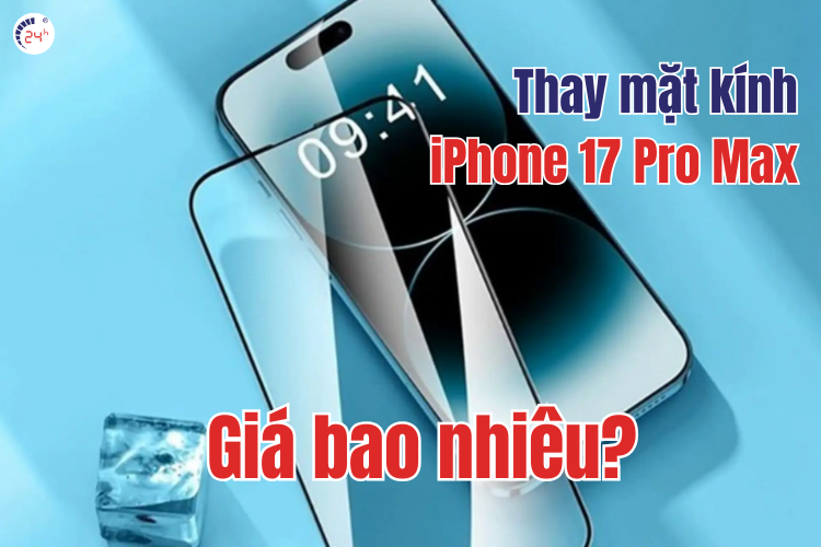 giá ép kính iphone 17 pro max bao nhiêu