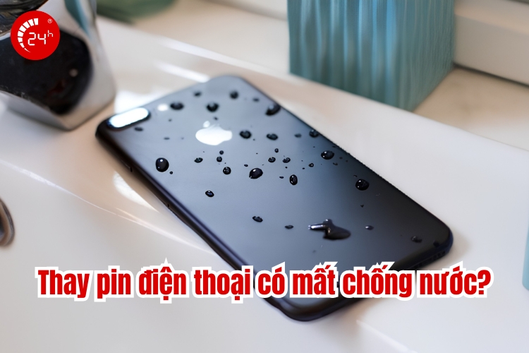 thay pin điện thoại có mất chống nước không?