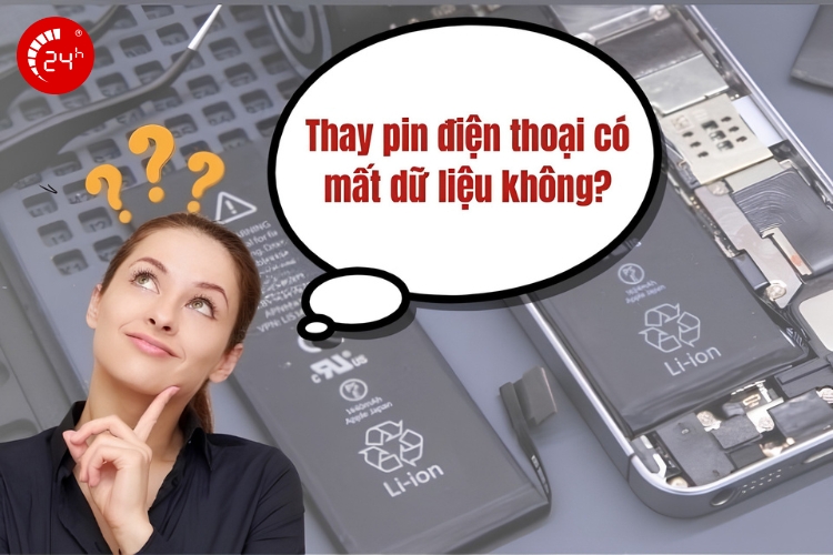 thay pin điện thoại có mất dữ liệu không?