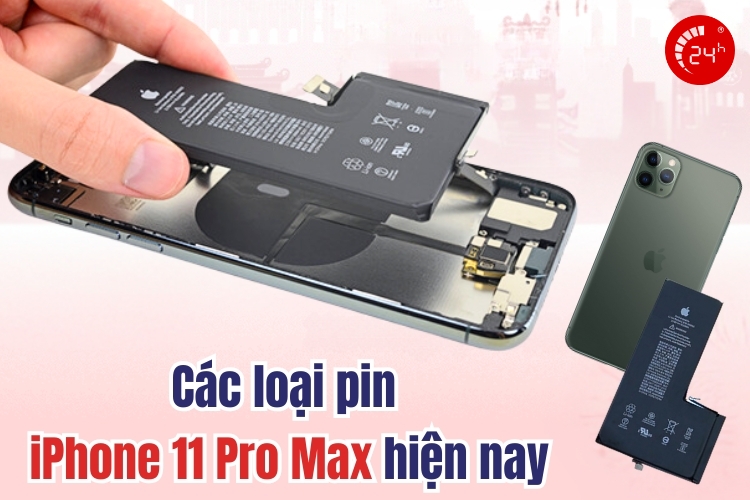 Các loại pin iPhone 11 Pro Max hiện nay
