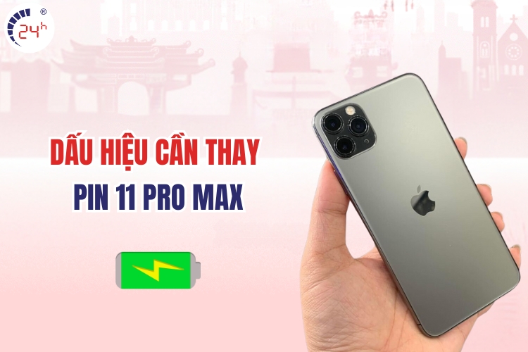 Dấu hiệu nhận biết cần thay Pin iPhone 11 Pro Max