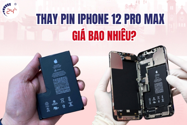 thay pin iphone 12 pro max giá bao nhiêu tiền