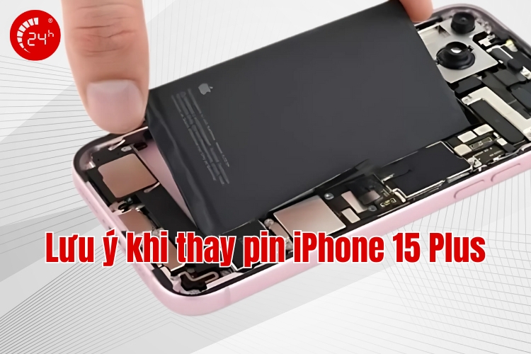 lưu ý khi thay pin iphone 15 plus