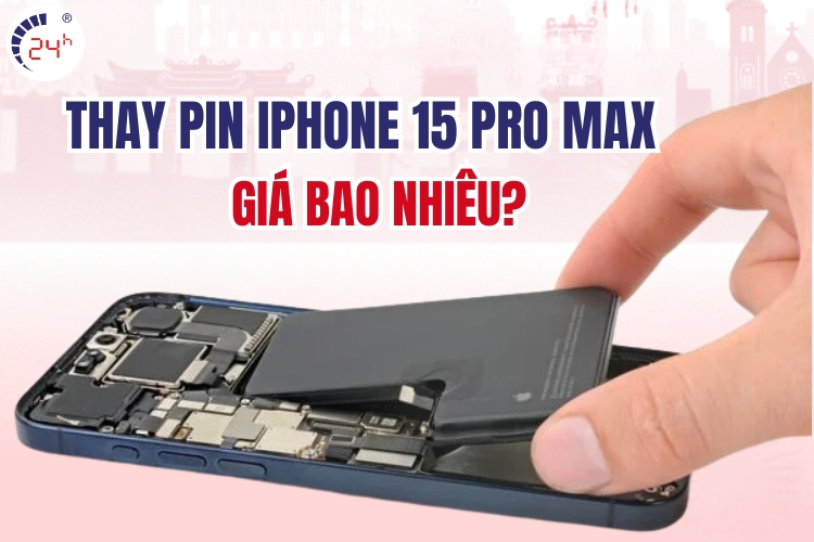 thay pin iphone 15 pro max giá bao nhiêu tiền