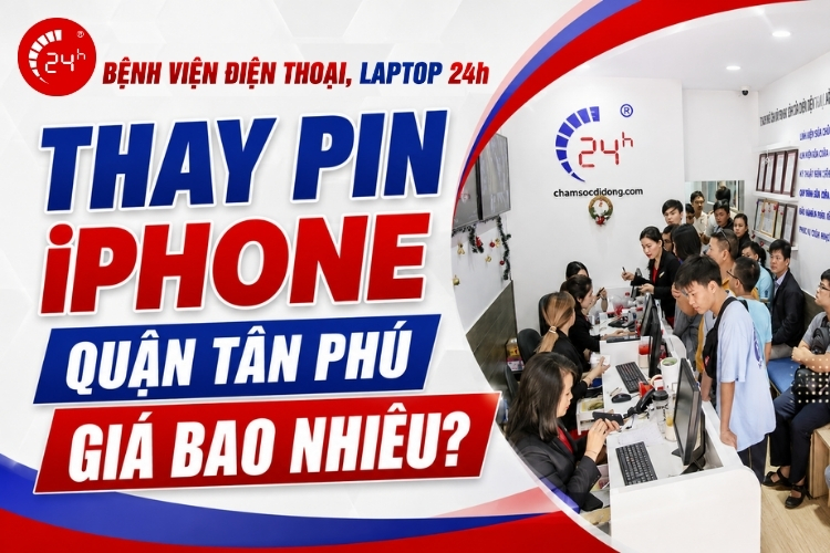 Thay pin iPhone quận Tân Phú giá bao nhiêu