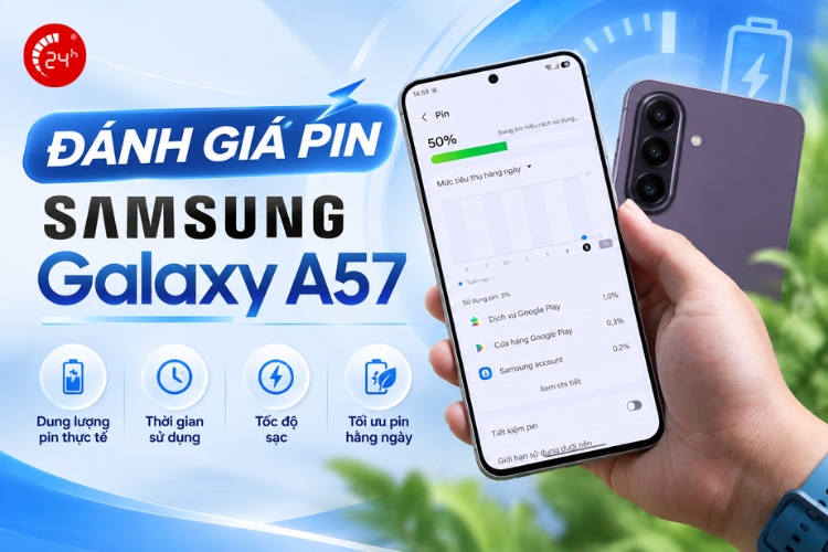 đánh giá pin samsung a57