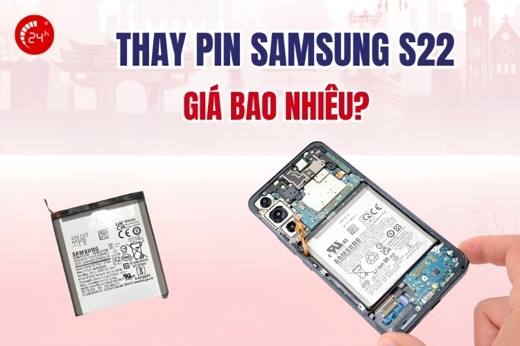 thay pin samsung s22 giá bao nhiêu