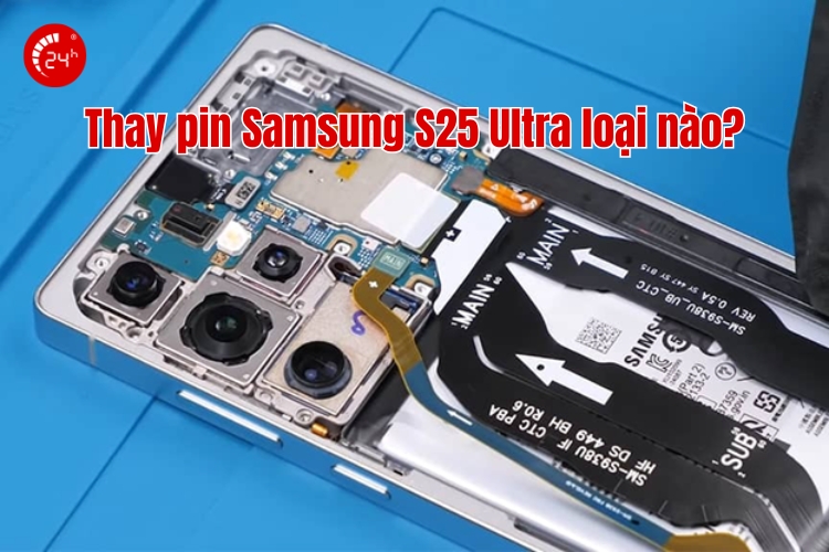 thay pin samsung s25 ultra loại nào?