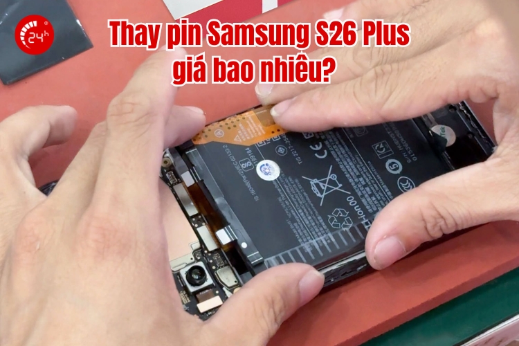 thay pin samsung s26 plus bao nhiêu tiền
