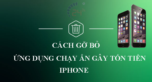 Hướng dẫn cách gỡ bỏ ứng dụng tốn tiền trên iPhone không cần Jailbreak