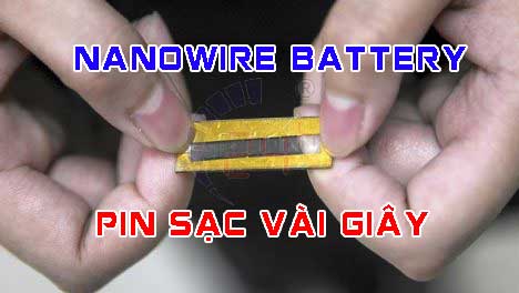 Nanowire Battery pin sạc vài giây