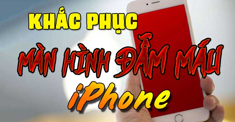 Màn hình đỏ iPhone là gì? Cách khắc phục màn hình đỏ
