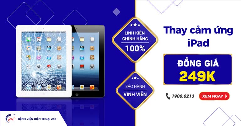 THAY CẢM ỨNG IPAD ĐỒNG GIÁ 249K- BẢO HÀNH VĨNH VIỄN