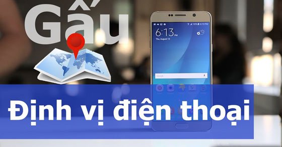 Hướng dẫn định vị số điện thoại để tìm Samsung khi bị thất lạc