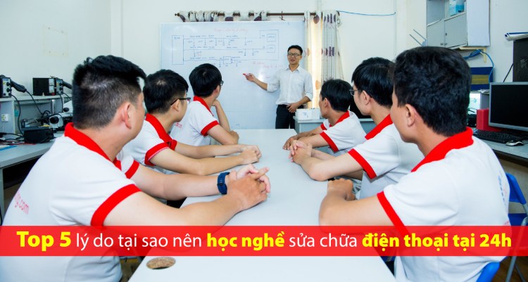 Top 5 lý do tại sao nên học nghề sửa chữa điện thoại tại 24H