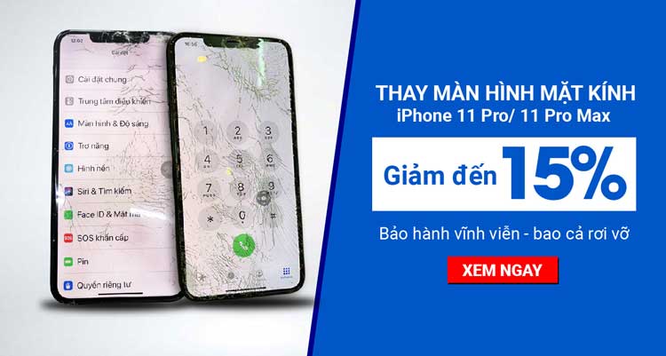 Ưu đãi lớn cuối năm: Giảm 15% khi thay màn hình mặt kính iPhone 11 Pro, 11 Pro Max