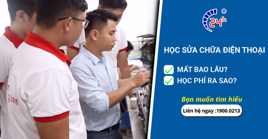 Học sửa chữa điện thoại mất bao lâu, học phí ra sao?