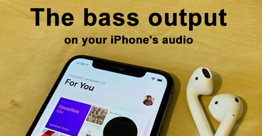 Hai cách để tăng tiếng bass trong âm thanh phát ra trên iPhone
