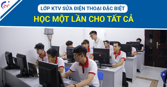 LỚP KỸ THUẬT VIÊN SỬA ĐIỆN THOẠI ĐẶC BIỆT – HỌC MỘT LẦN CHO TẤT CẢ