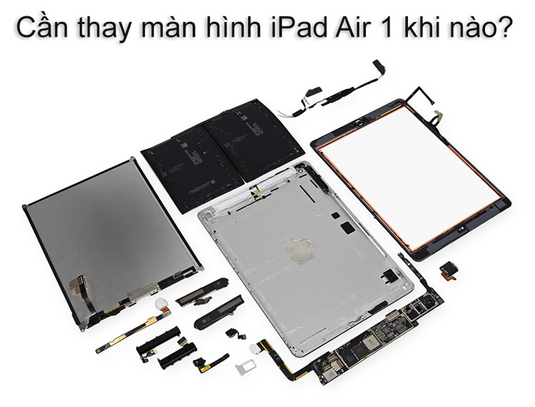 Khi nào thay màn hình iPad Air 1