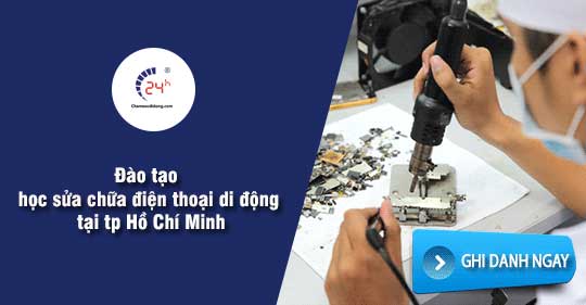 Đào tạo học sửa chữa điện thoại di động tại TP Hồ Chí Minh