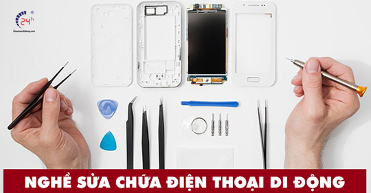 TÂM TÌNH NGHỀ SỬA CHỮA ĐIỆN THOẠI DI ĐỘNG