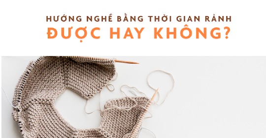 | HƯỚNG NGHỀ TRONG THỜI GIAN RẢNH – BẠN ĐÃ THỬ ?