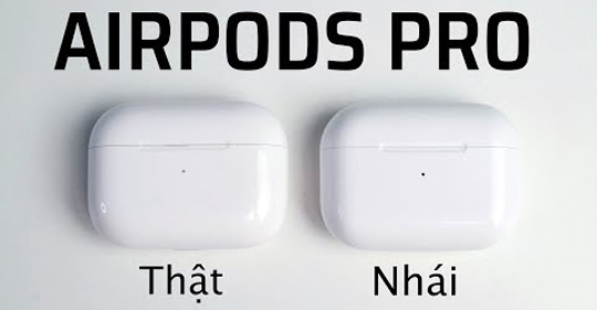 Xuất hiện AirPods Pro Super Fake giống AirPods Pro thật đến 99%, cách nhận biết AirPods Pro thật?