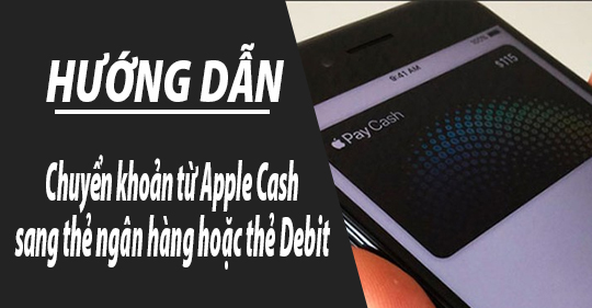 | Cách chuyển Apple Cash sang tài khoản ngân hàng hoặc thẻ ghi nợ