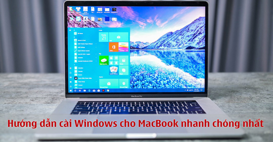 Hướng dẫn cài Windows cho MacBook nhanh chóng nhất