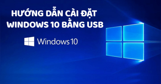 Hướng dẫn chi tiết cách cài win 10 bằng USB và file ISO