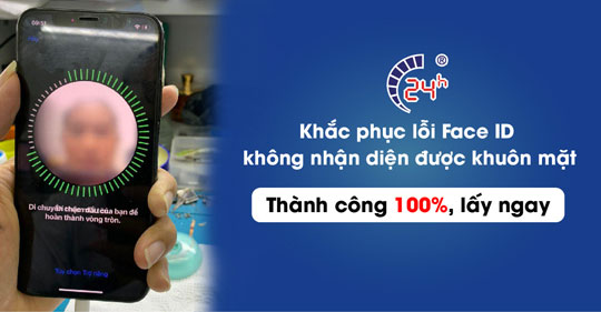 GIẢM 10% CHI PHÍ SỬA LỖI FACE ID KHÔNG NHẬN DIỆN KHUÔN MẶT  