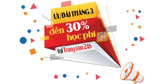 GIẢM ĐẾN 30% HỌC PHÍ KHI ĐĂNG KÝ CÁC KHOÁ HỌC TRONG THÁNG 3