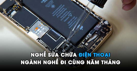 Sửa chữa điện thoại, laptop – Lựa chọn ngành nghề đi cùng năm tháng