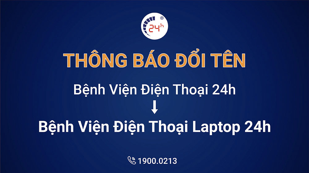 thong-bao-doi-ten-benh-vien-dien-thoai-24h-thanh-benh-vien-dien-thoai-laptop-24h-2