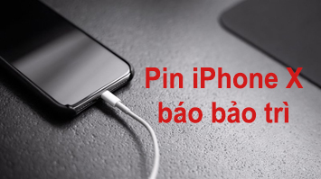 Hướng dẫn cách khắc phục tình trạng pin iPhone X báo bảo trì